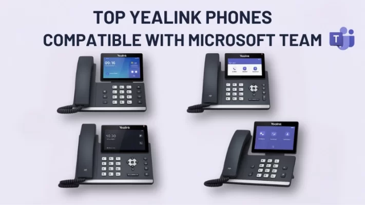 Top Yealink Phones Compatible with Microsoft Teams