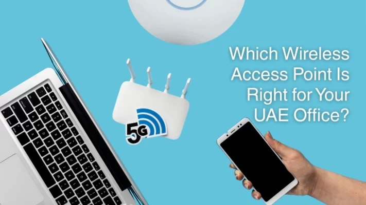 Which Wireless Access Point Is Right for Your UAE Office