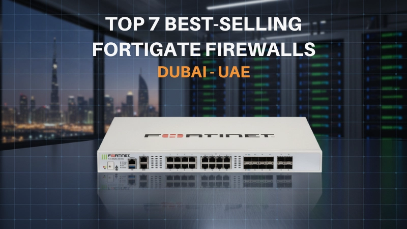 best selling fortigate firewalls in dubai